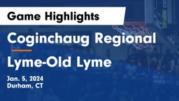 Coginchaug Regional  vs Lyme-Old Lyme  Game Highlights - Jan. 5, 2024