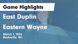 East Duplin  vs Eastern Wayne  Game Highlights - March 1, 2024