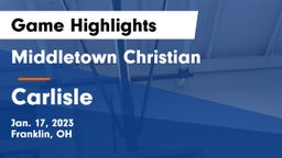 Middletown Christian  vs Carlisle  Game Highlights - Jan. 17, 2023