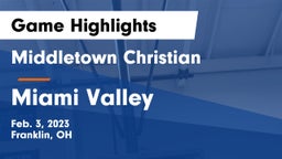 Middletown Christian  vs Miami Valley  Game Highlights - Feb. 3, 2023