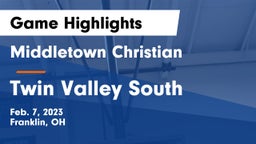Middletown Christian  vs Twin Valley South  Game Highlights - Feb. 7, 2023