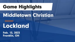 Middletown Christian  vs Lockland  Game Highlights - Feb. 13, 2023