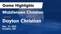 Middletown Christian  vs Dayton Christian  Game Highlights - Dec. 19, 2023