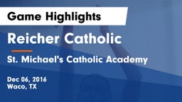 Reicher Catholic  vs St. Michael's Catholic Academy Game Highlights - Dec 06, 2016