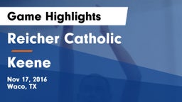 Reicher Catholic  vs Keene  Game Highlights - Nov 17, 2016