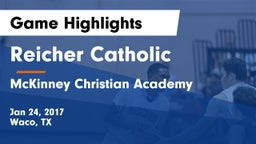 Reicher Catholic  vs McKinney Christian Academy Game Highlights - Jan 24, 2017