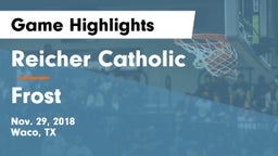 Reicher Catholic  vs Frost  Game Highlights - Nov. 29, 2018