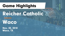Reicher Catholic  vs Waco  Game Highlights - Nov. 30, 2018