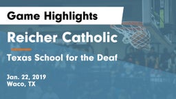 Reicher Catholic  vs Texas School for the Deaf  Game Highlights - Jan. 22, 2019