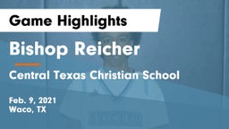 Bishop Reicher  vs Central Texas Christian School Game Highlights - Feb. 9, 2021