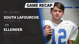 Recap: South Lafourche  vs. Ellender  2015
