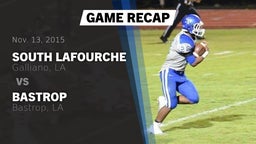 Recap: South Lafourche  vs. Bastrop  2015