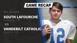 Recap: South Lafourche  vs. Vandebilt Catholic  2015