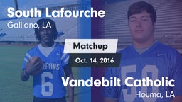 Matchup: South Lafourche vs. Vandebilt Catholic  2016