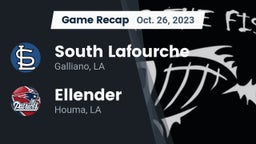 Recap: South Lafourche  vs. Ellender  2023