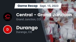 Recap: Central - Grand Junction  vs. Durango  2023