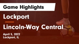 Lockport  vs Lincoln-Way Central  Game Highlights - April 5, 2022