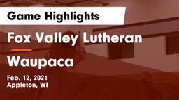 Fox Valley Lutheran  vs Waupaca  Game Highlights - Feb. 12, 2021