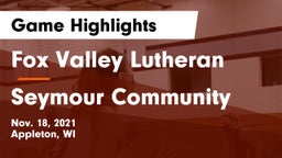 Fox Valley Lutheran  vs Seymour Community  Game Highlights - Nov. 18, 2021