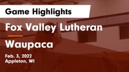 Fox Valley Lutheran  vs Waupaca  Game Highlights - Feb. 3, 2022