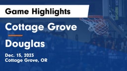 Cottage Grove  vs Douglas  Game Highlights - Dec. 15, 2023