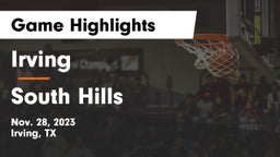 Irving  vs South Hills  Game Highlights - Nov. 28, 2023