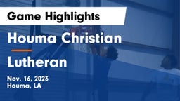 Houma Christian  vs Lutheran Game Highlights - Nov. 16, 2023