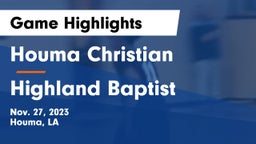 Houma Christian  vs Highland Baptist Game Highlights - Nov. 27, 2023