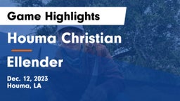 Houma Christian  vs Ellender  Game Highlights - Dec. 12, 2023