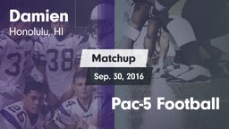 Matchup: Damien  vs. Pac-5 Football 2016