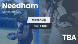 Matchup: Needham  vs. TBA 2019