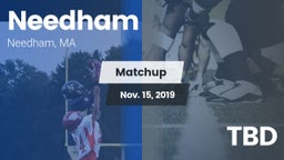 Matchup: Needham  vs. TBD 2019