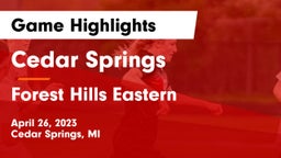 Cedar Springs  vs Forest Hills Eastern  Game Highlights - April 26, 2023