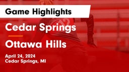Cedar Springs  vs Ottawa Hills  Game Highlights - April 24, 2024