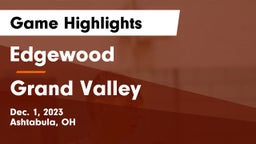 Edgewood  vs Grand Valley  Game Highlights - Dec. 1, 2023