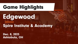 Edgewood  vs Spire Institute & Academy Game Highlights - Dec. 8, 2023