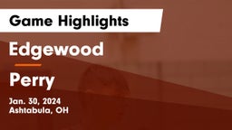 Edgewood  vs Perry  Game Highlights - Jan. 30, 2024