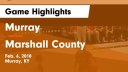 Murray  vs Marshall County  Game Highlights - Feb. 6, 2018