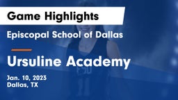 Episcopal School of Dallas vs Ursuline Academy  Game Highlights - Jan. 10, 2023