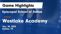 Episcopal School of Dallas vs Westlake Academy Game Highlights - Jan. 20, 2023