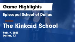Episcopal School of Dallas vs The Kinkaid School Game Highlights - Feb. 9, 2023