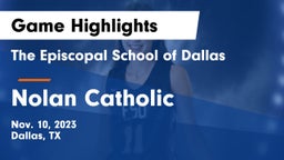 The Episcopal School of Dallas vs Nolan Catholic  Game Highlights - Nov. 10, 2023