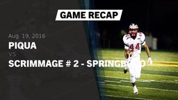 Recap: Piqua  vs. Scrimmage # 2 - Springboro 2016