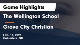 The Wellington School vs Grove City Christian  Game Highlights - Feb. 16, 2023