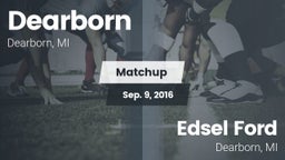 Matchup: Dearborn  vs. Edsel Ford  2016