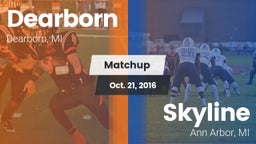 Matchup: Dearborn  vs. Skyline  2016