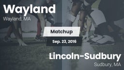Matchup: Wayland  vs. Lincoln-Sudbury  2016