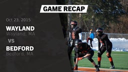 Recap: Wayland  vs. Bedford  2015