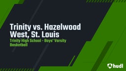 Highlight of Trinity vs. Hazelwood West, St. Louis