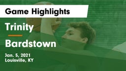 Trinity  vs Bardstown  Game Highlights - Jan. 5, 2021
